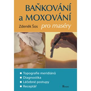 Vydavatelství Poznání Baňkování a moxování pro maséry – Zdeněk Šos