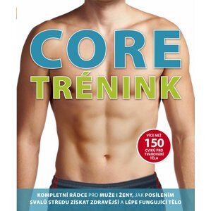 Euromedia Core trénink - Více než 150 cviků pro tvarování těla